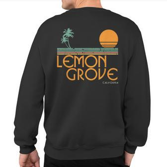 Lemon Grove California Sweatshirt Back Print | Mazezy