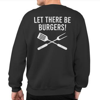 Let There Be Burgers Fork & Spatula Grilling Cookout Sweatshirt Back Print | Mazezy