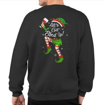 Let's Get Elfed Up Drinking Christmas Cheers Holiday Sweatshirt Back Print - Seseable