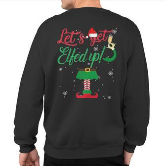 Let's Get Elfed Up Drinking Christmas Sweatshirt Back Print - Seseable