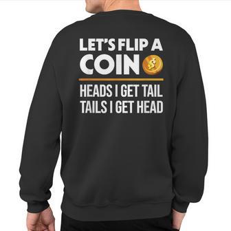 Let's Flip A Coin Dirty Joke Sweatshirt Back Print - Thegiftio UK