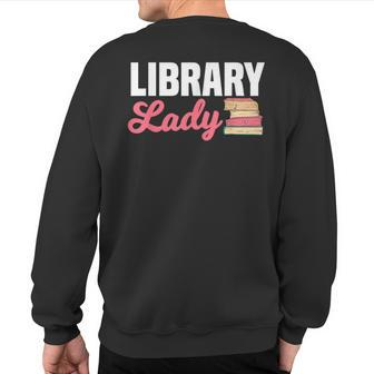 Library Lady Librarian Information Brokers Archivists Sweatshirt Back Print | Mazezy