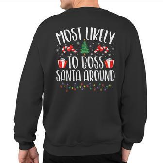 Most Likely To Boss Santa Around Christmas Family Matching Sweatshirt Back Print | Mazezy