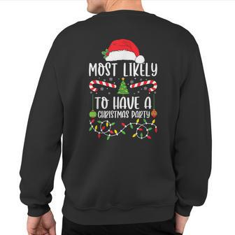 Most Likely To Have A Christmas Party Xmas Matching Family Sweatshirt Back Print | Mazezy CA