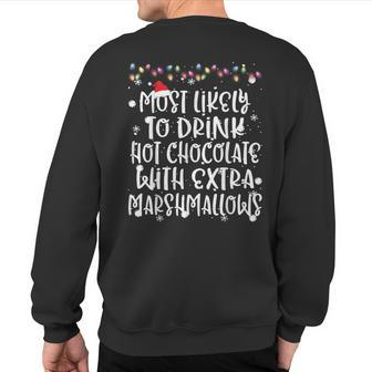 Most Likely To Drink Hot Chocolate Christmas Family Matching Sweatshirt Back Print - Seseable