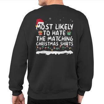 Most Likely To Hate The Matching Christmas Family Sweatshirt Back Print - Seseable