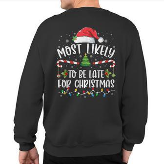 Most Likely To Be Late For Christmas Xmas Matching Family Sweatshirt Back Print - Seseable