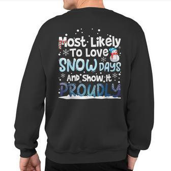 Most Likely To Love Snow Days And Show It Proudly Xmas Sweatshirt Back Print | Mazezy