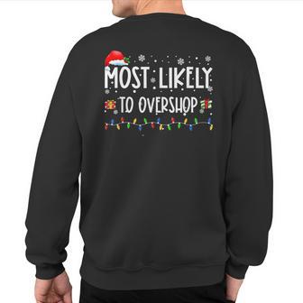 Most Likely To Overshop Shopping Family Crew Christmas Sweatshirt Back Print - Thegiftio UK
