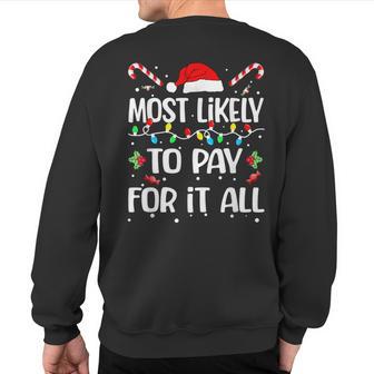 Most Likely To Pay For It All Christmas Pajamas Sweatshirt Back Print - Thegiftio UK