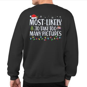 Most Likely To Take Too Many Pictures Christmas Sweatshirt Back Print - Thegiftio UK