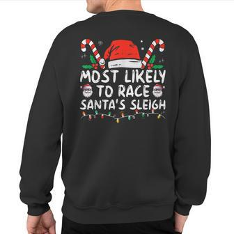 Most Likely To Race Santa's Sleigh Christmas Pajamas Sweatshirt Back Print | Mazezy