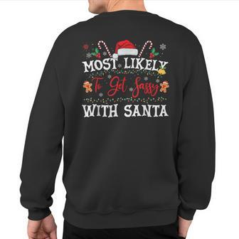 Most Likely To Get Sassy With Santa Christmas Family Sweatshirt Back Print | Mazezy