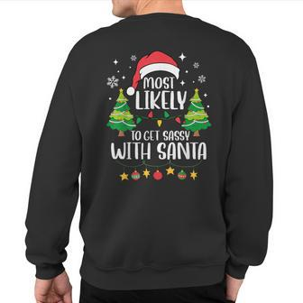 Most Likely To Get Sassy With Santa Matching Christmas Sweatshirt Back Print - Seseable