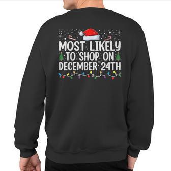 Most Likely To Shop On Dec 24Th Christmas Eve December 24 Pj Sweatshirt Back Print - Thegiftio UK