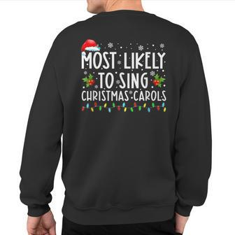 Most Likely To Sing Christmas Carols Christmas Holiday Sweatshirt Back Print - Monsterry CA