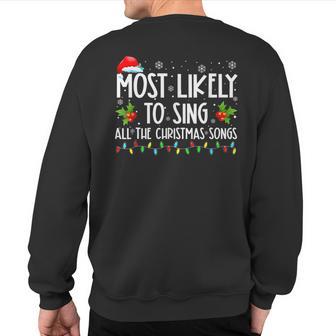 Most Likely To Sing All The Christmas Songs Family Ing Sweatshirt Back Print - Monsterry DE