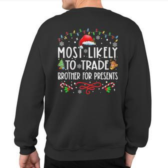 Most Likely To Trade Brother For Presents Family Matching Sweatshirt Back Print - Thegiftio UK