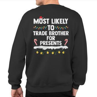 Most Likely To Trade Brother For Presents Matching Christmas Sweatshirt Back Print - Seseable