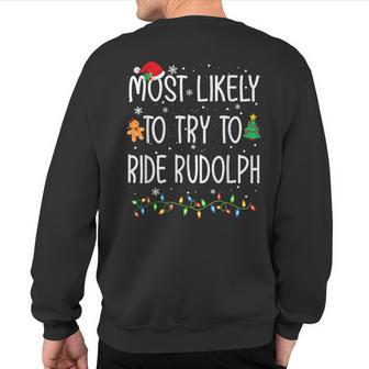 Most Likely To Try To Ride Rudolph Christmas Holiday Sweatshirt Back Print - Seseable