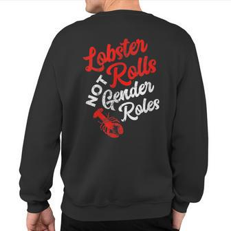 Lobster Rolls Not Gender Roles Feminist Sweatshirt Back Print | Mazezy