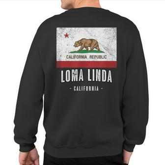 Loma Linda California Cali City Souvenir Ca Flag Top Sweatshirt Back Print | Mazezy