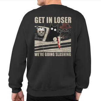 Get In Loser We're Going Slashing Cat Murderous Sweatshirt Back Print - Seseable
