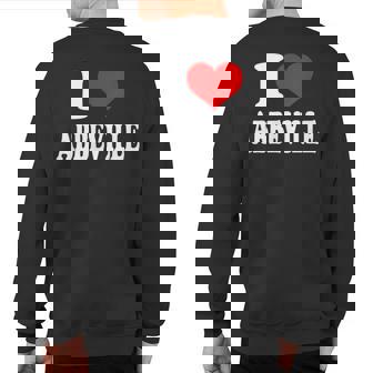 I Love Abbeville Sweatshirt Back Print | Mazezy