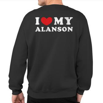 I Love My Alanson I Heart My Alanson Sweatshirt Back Print | Mazezy