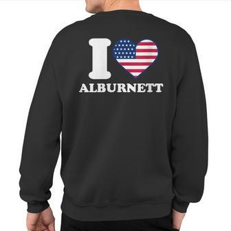 I Love Alburnett I Heart Alburnett Sweatshirt Back Print | Mazezy