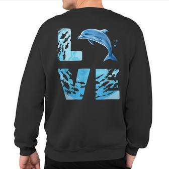 Love Bottlenose Dolphin Whale Sea Animals Marine Mammal Sweatshirt Back Print | Mazezy