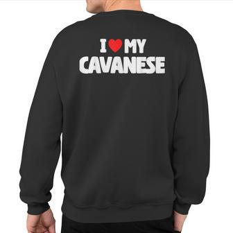 I Love My Cavanese Sweatshirt Back Print | Mazezy