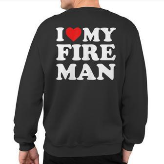 I Love My Fireman Heart My Fire Man Sweatshirt Back Print | Mazezy
