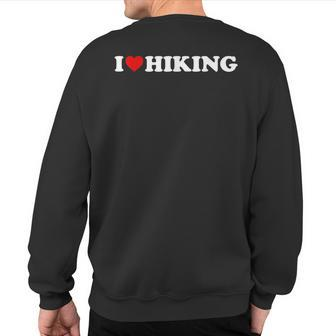 I Love Hiking Heart Sweatshirt Back Print - Seseable