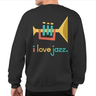 I Love Jazz Vintage Jazz Trumpet Trumpeter Sweatshirt Back Print | Mazezy