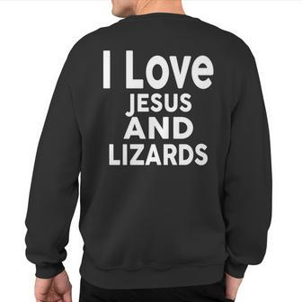I Love Jesus And Lizards Lizard Sweatshirt Back Print | Mazezy