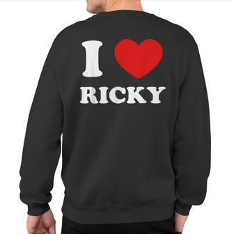 I Love Ricky I Heart Ricky Ricky Sweatshirt Back Print - Monsterry DE
