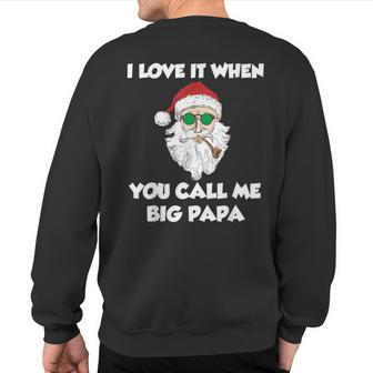 I Love It When You Call Me Big Papa Ugly Christmas Sweatshirt Back Print - Monsterry DE