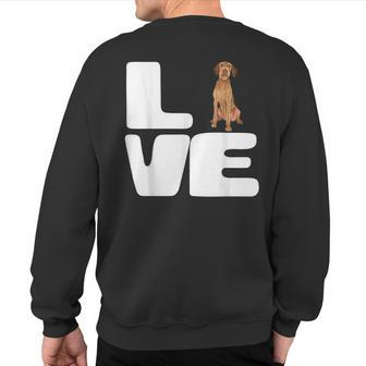 Love My Wirehaired Vizsla Dog Lover Sweatshirt Back Print | Mazezy
