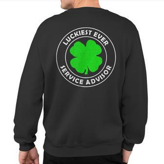 Luckiest Ever Service Advisor Lucky St Patrick's Day Sweatshirt Back Print | Mazezy