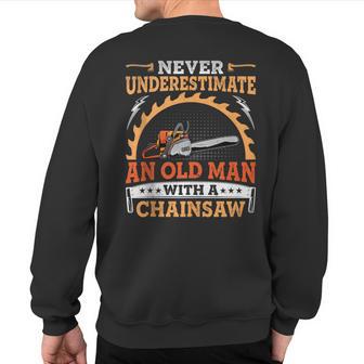 Lumberjack Never Underestimate An Old Man With A Chainsaw Sweatshirt Back Print - Monsterry DE