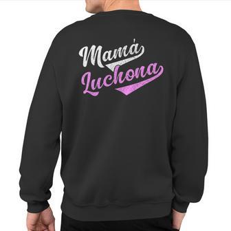 Mamá Luchona Madre Soltera Camisa Chistosa Para Mujer Sweatshirt Back Print | Mazezy