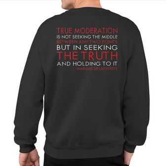 Marquis De Lafayette Quote Moderation Is Holding To Truth Sweatshirt Back Print | Mazezy