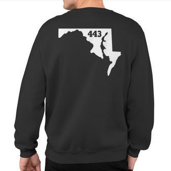 Maryland 443 Area Code Sweatshirt Back Print | Mazezy