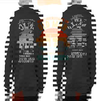 Mb Never Underestimate An Old Man Born In South Dakota Sweatshirt Back Print | Seseable UK