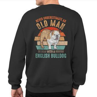 Mb Never Underestimate An Old Man With English Bulldog Sweatshirt Back Print - Seseable