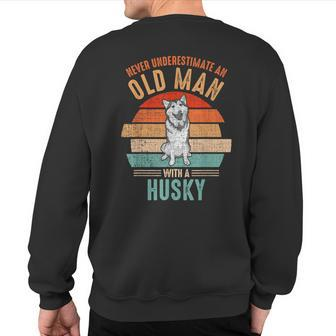 Mb Never Underestimate An Old Man With A Husky Sweatshirt Back Print - Seseable