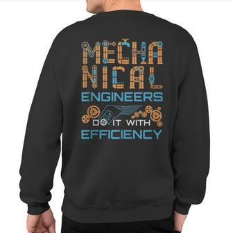 Mechanical Engineer Engineering Efficiency Quote Sweatshirt Back Print | Mazezy