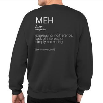 Meh Definition Saying Meme Quote Indifference Sweatshirt Back Print | Mazezy