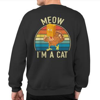 Meow I'm A Cat Thanksgiving Turkey Fake Cat Vintage Sweatshirt Back Print | Mazezy